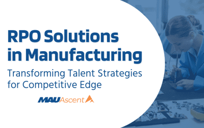 RPO Solutions in Manufacturing: Transforming Talent Strategies for a Competitive Edge